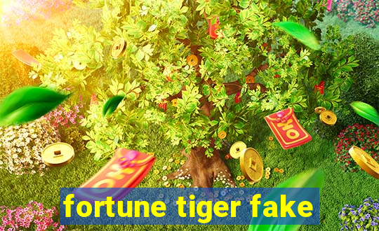 fortune tiger fake